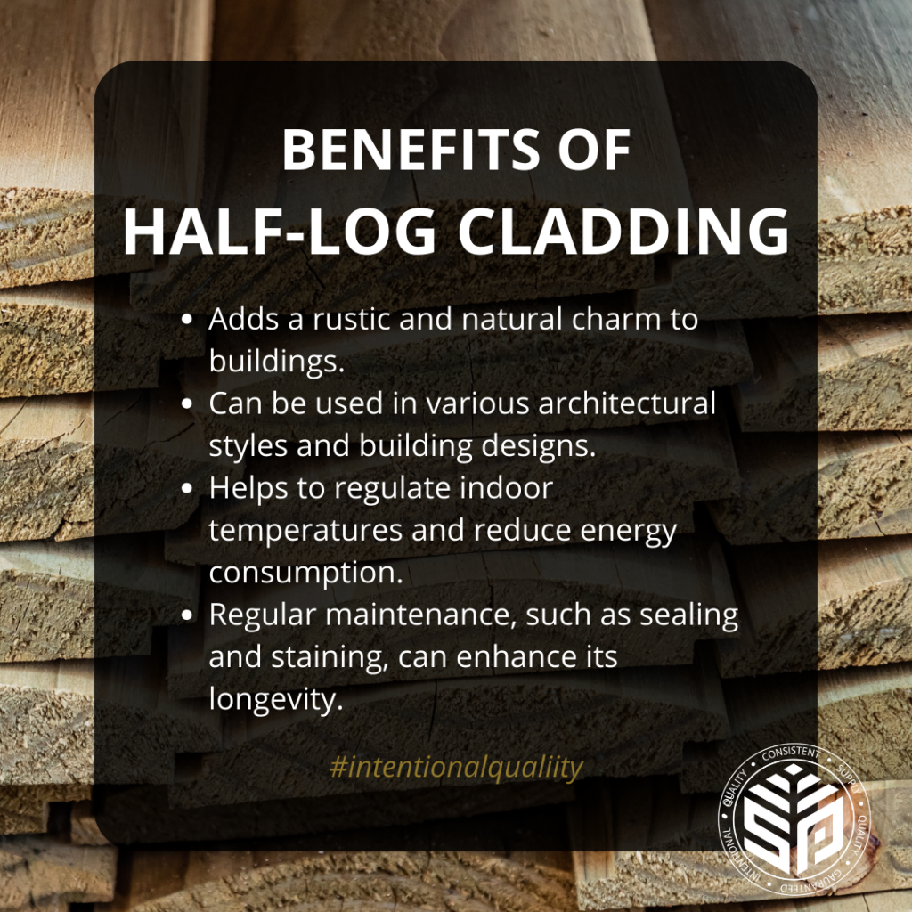 Benefits of half log cladding